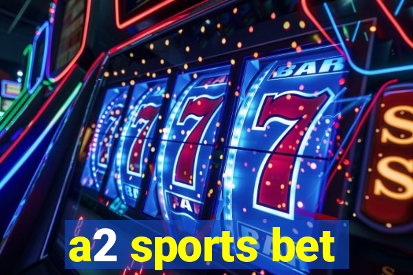 a2 sports bet